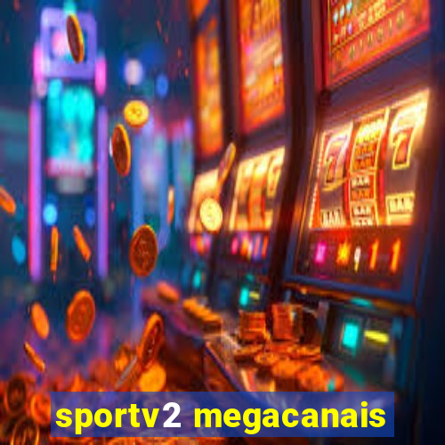 sportv2 megacanais